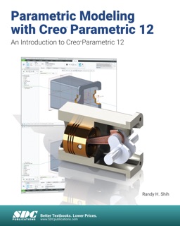Parametric Modeling with Creo Parametric 12 by Randy H. Shih