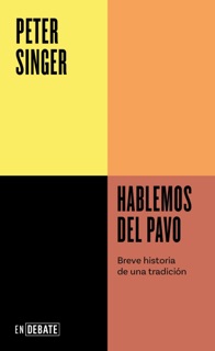 Hablemos del pavo (Serie ENDEBATE) by Peter Singer