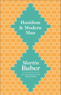 Hasidism & Modern Man by Martin Buber