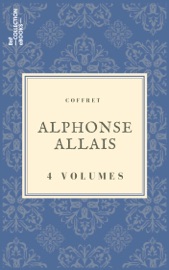 Coffret Alphonse Allais - Alphonse Allais