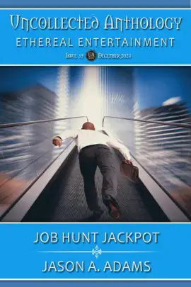 Read: Job Hunt Jackpot! (Uncollected Anthology: Ethereal Book Entertainment Book 35)