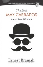 The Best Max Carrados Detective Stories - Ernest Bramah & E. F. Bleiler