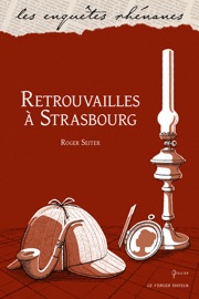Retrouvailles à Strasbourg - Roger Seiter