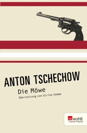 Die Möwe - Anton Tschechow