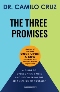 The Three Promises by Dr. Camilo Cruz