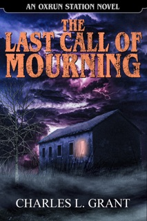 The Last Call of Mourning: An Oxrun Station Novel by Charles L. Grant