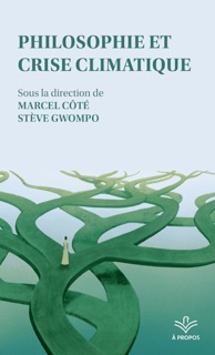 Philosophie et crise climatique by Marcel Côté & Collectif Collectif