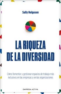 La riqueza de la diversidad by Sally Helgesen