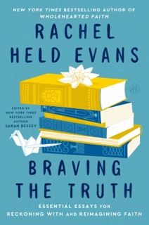 Braving the Truth by Rachel Held Evans & Sarah Bessey