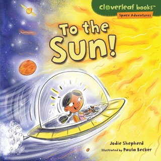 To the Sun! by Jodie Shepherd & Paula J. Becker