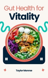 Gut Health for Vitality - Taylor Monroe