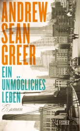 Ein unmögliches Leben - Andrew Sean Greer