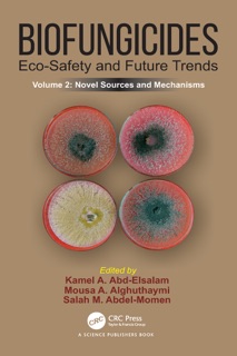 Biofungicides: Eco-Safety and Future Trends by Kamel A. Abd-Elsalam, Mousa A. Alghuthaymi & Salah M. Abdel-Momen