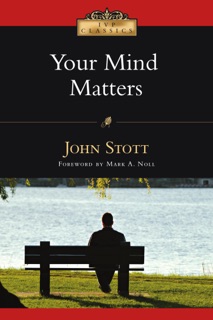 Your Mind Matters by John Stott