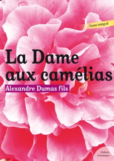 La dame aux camélias by Alexandre Dumas