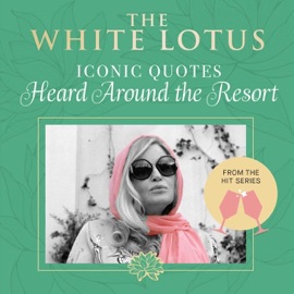 The White Lotus: Iconic Quotes Heard Around the Resort - Insight Editions