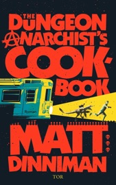 The Dungeon Anarchist's Cookbook - Matt Dinniman
