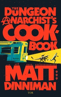 The Dungeon Anarchist's Cookbook by Matt Dinniman