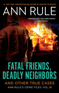 Fatal Friends, Deadly Neighbors - Ann Rule Cover Art