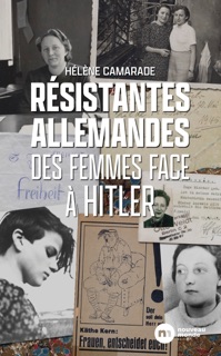 Résistantes allemandes by Hélène Camarade