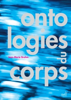 Ontologies du corps by Jean-Marie Brohm