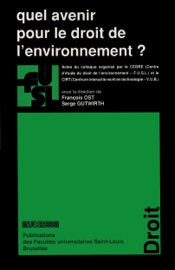 Quel avenir pour le droit de l’environnement ? François Ost & Serge Gutwirth