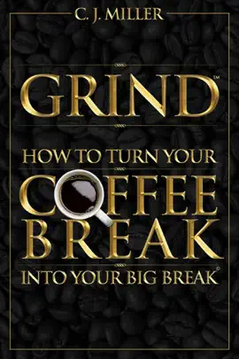 Read: Book GRIND: How To Turn Your Coffee Break Into Your Big Break