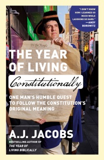 The Year of Living Constitutionally by AJ Jacobs