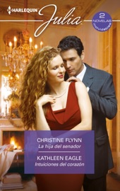 La hija del senador - Intuiciones del corazón - Christine Flynn & Kathleen Eagle