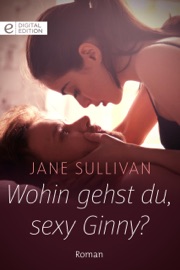 Wohin gehst du, sexy Ginny? - Jane Sullivan & Johannes Heitmann