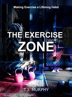 The Exercise Zone by T.J. Murphy