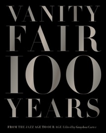 Vanity Fair 100 Years - Graydon Carter