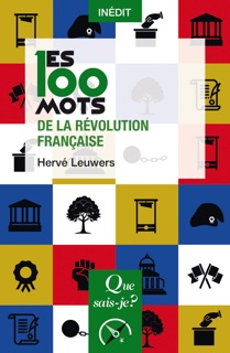 Les 100 mots de la Révolution française by Hervé Leuwers