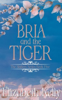 Bria and the Tiger (Book Five) by Elizabeth Kelly