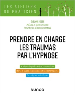 Prendre en charge les traumas par l'hypnose by Evelyne Josse