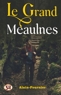 Le Grand Meaulnes by Alain-Fournier
