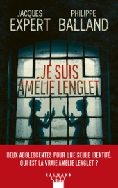 Je suis Amélie Lenglet - Philippe Balland & Jacques Expert
