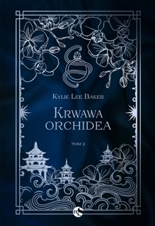 Krwawa Orchidea by Kylie Lee Baker & Kinga Rzepka