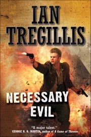Necessary Evil - Ian Tregillis