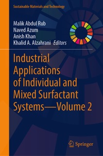 Industrial Applications of Individual and Mixed Surfactant Systems—Volume 2 by Malik Abdul Rub, Naved Azum, Anish Khan & Khalid A. Alzahrani
