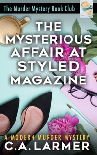 The Mysterious Affair at Styled Magazine by C.A. Larmer