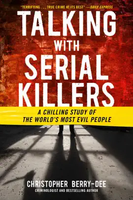 Read: Talking with Serial Killers: A Book Chilling Study of the World's Most Evil People