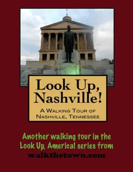 Look Up, Nashville! A Walking Tour of Nashville, Tennessee