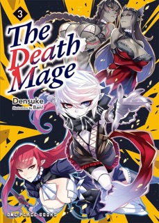 The Death Mage Volume 3 by Takehiro Kojima, Densuke & Ban!