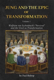 Jung and the Epic of Transformation Vol. 1 - Paul Bishop