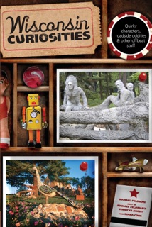 Wisconsin Curiosities by Michael Feldman & Diana Cook