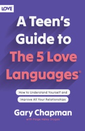 A Teen's Guide to the 5 Love Languages - Gary Chapman & Paige Haley Drygas