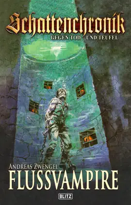 Read: Schattenchronik - Gegen Tod Book und Teufel 11: Flussvampire