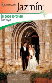 La boda sorpresa - Trish Wylie