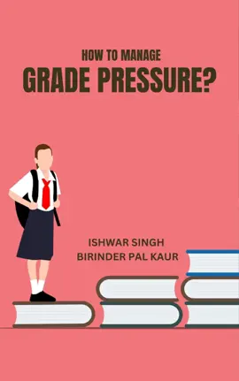 Read: Book How to Manage Grade Pressure?
